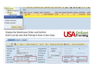 Display the Warehouse Order and Confirm
And it can be seen that Picking in done in two steps
 