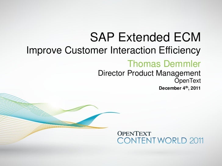 SAP Extended ECM Improve Customer Interaction Efficiency