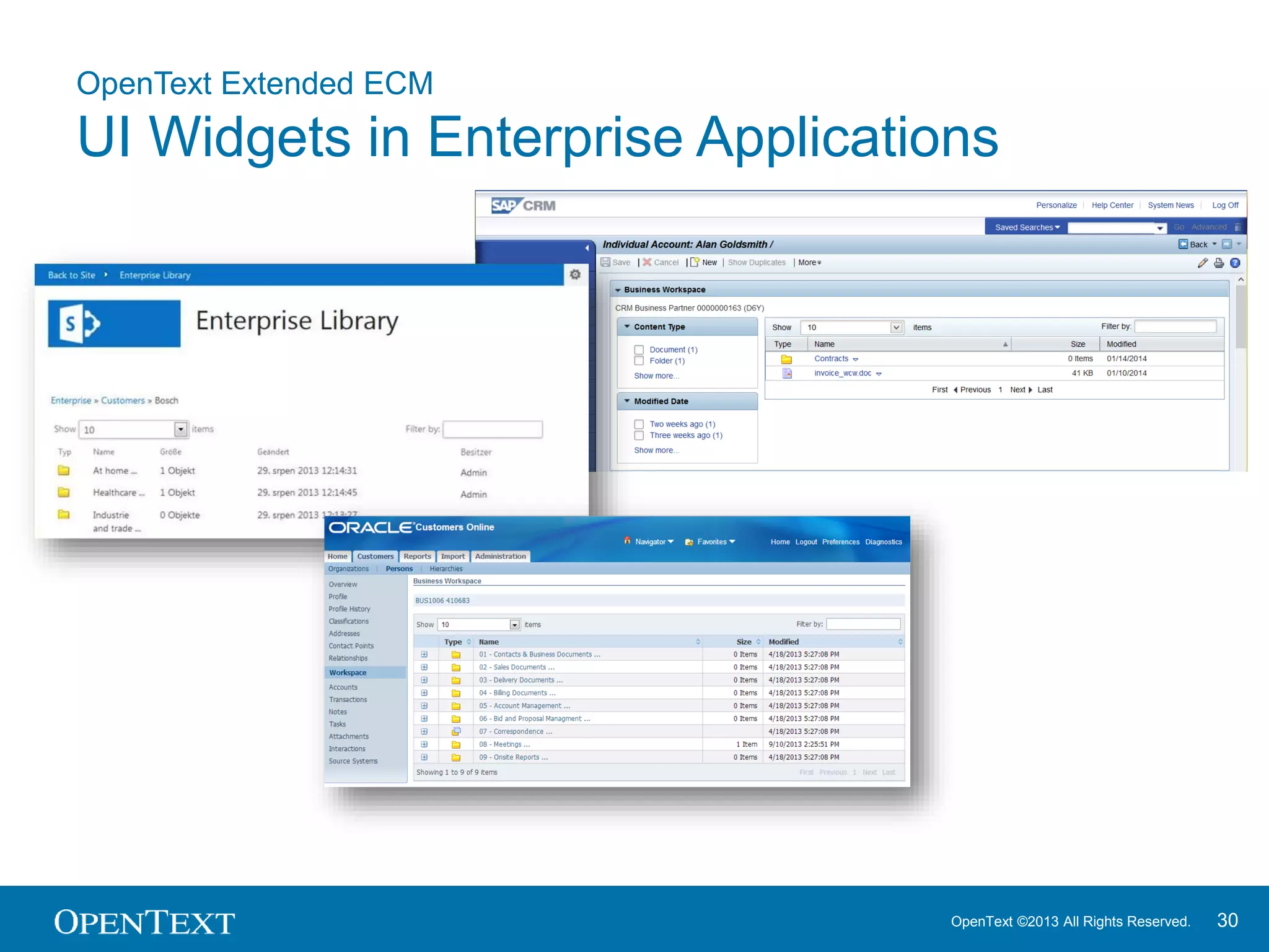 OpenText ©2013 All Rights Reserved. 30
OpenText Extended ECM
UI Widget in SAP CRM
Business Workspace based
on the new UI Widgets
 