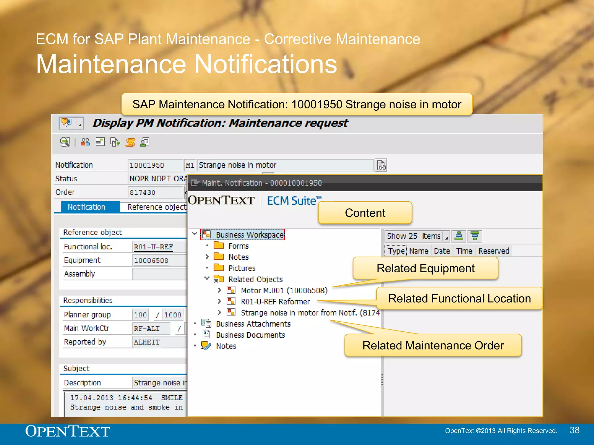 OpenText ©2013 All Rights Reserved. 38
ECM for SAP Plant Maintenance - Preventive Maintenance
Maintenance Task Lists & Orders
SAP Maintenance Task List: ASM_LOCO 06
Content
Drag & Drop
Operations
 