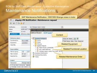 OpenText ©2013 All Rights Reserved. 38
ECM for SAP Plant Maintenance - Preventive Maintenance
Maintenance Task Lists & Ord...
