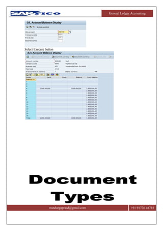General Ledger Accounting
msndurgaprasd@gmail.com +91 91776 48745
Select Execute button
 