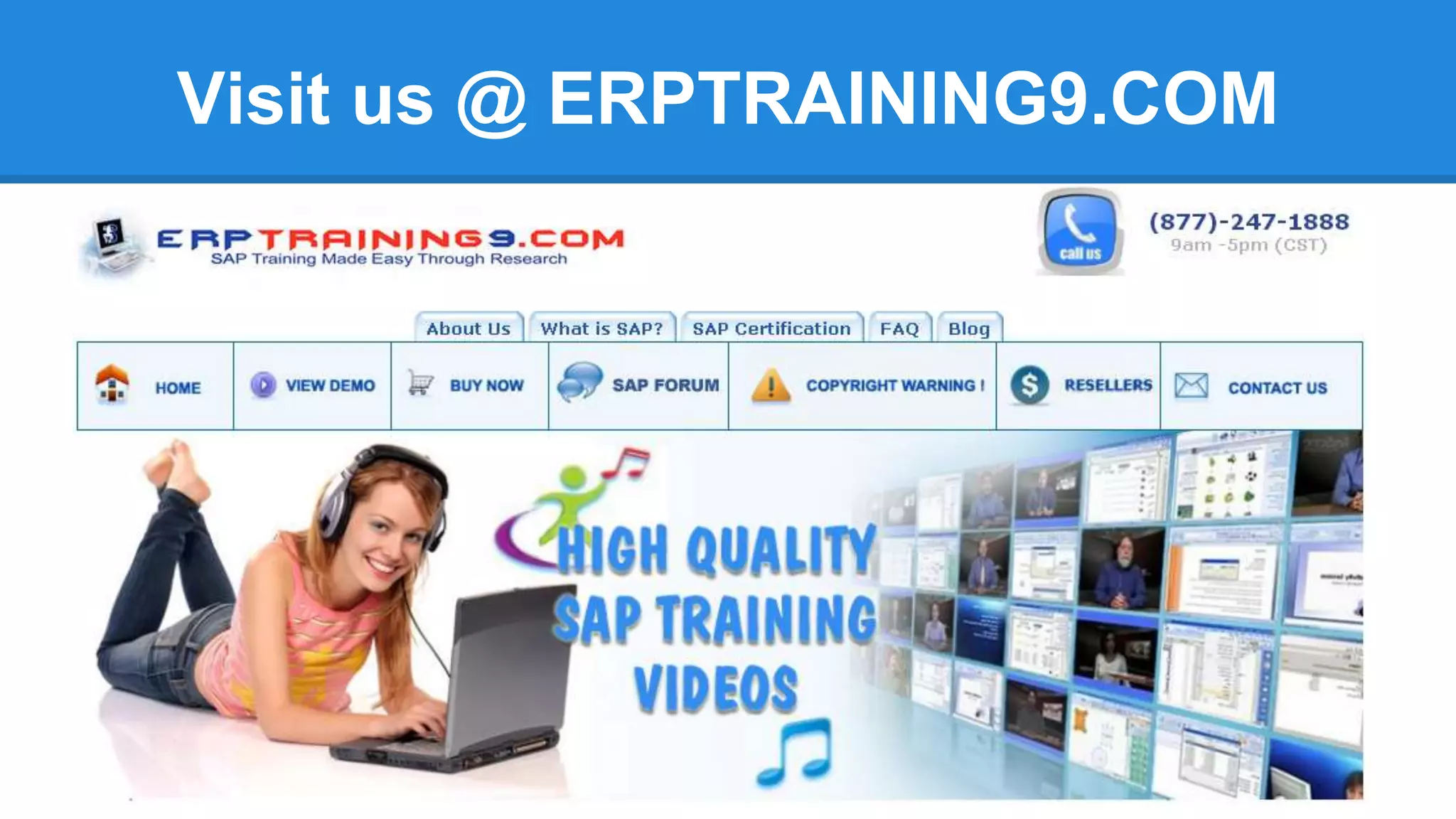 Visit us @ ERPTRAINING9.COM
 