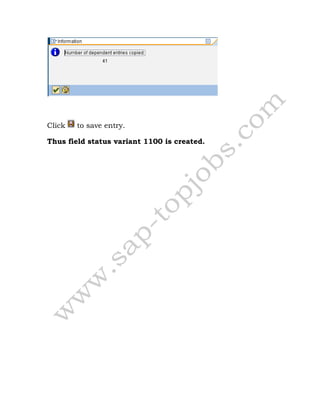 Click to save entry.
Thus field status variant 1100 is created.
 