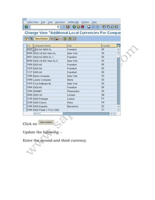 Click on
Update the following: -
Enter the second and third currency
 