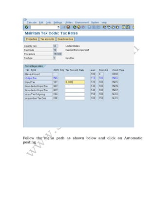 Follow the menu path as shown below and click on Automatic
posting
 