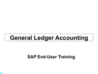 General Ledger Accounting SAP End-User Training 
