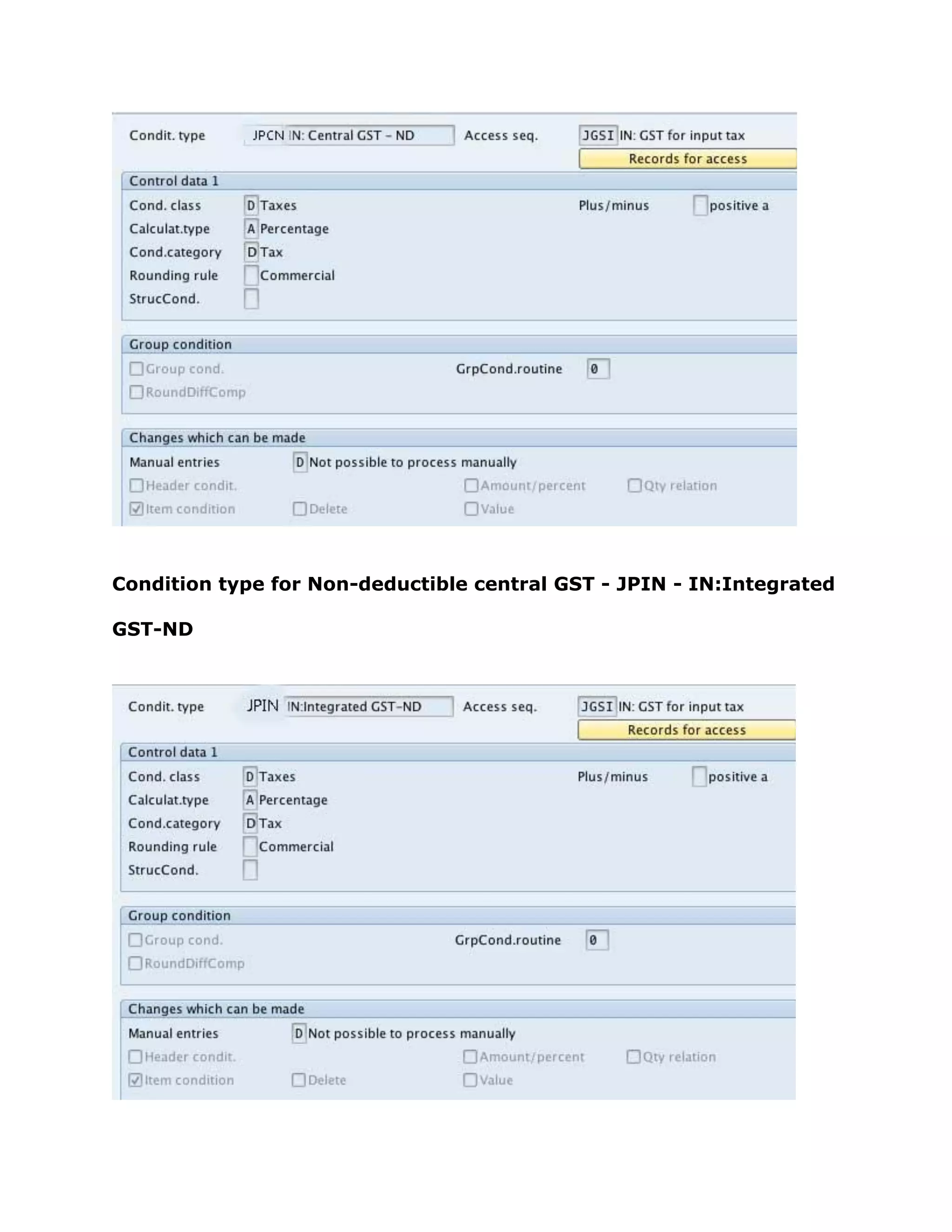 Condition type for Non-deductible central GST - JPIN - IN:Integrated
GST-ND
 