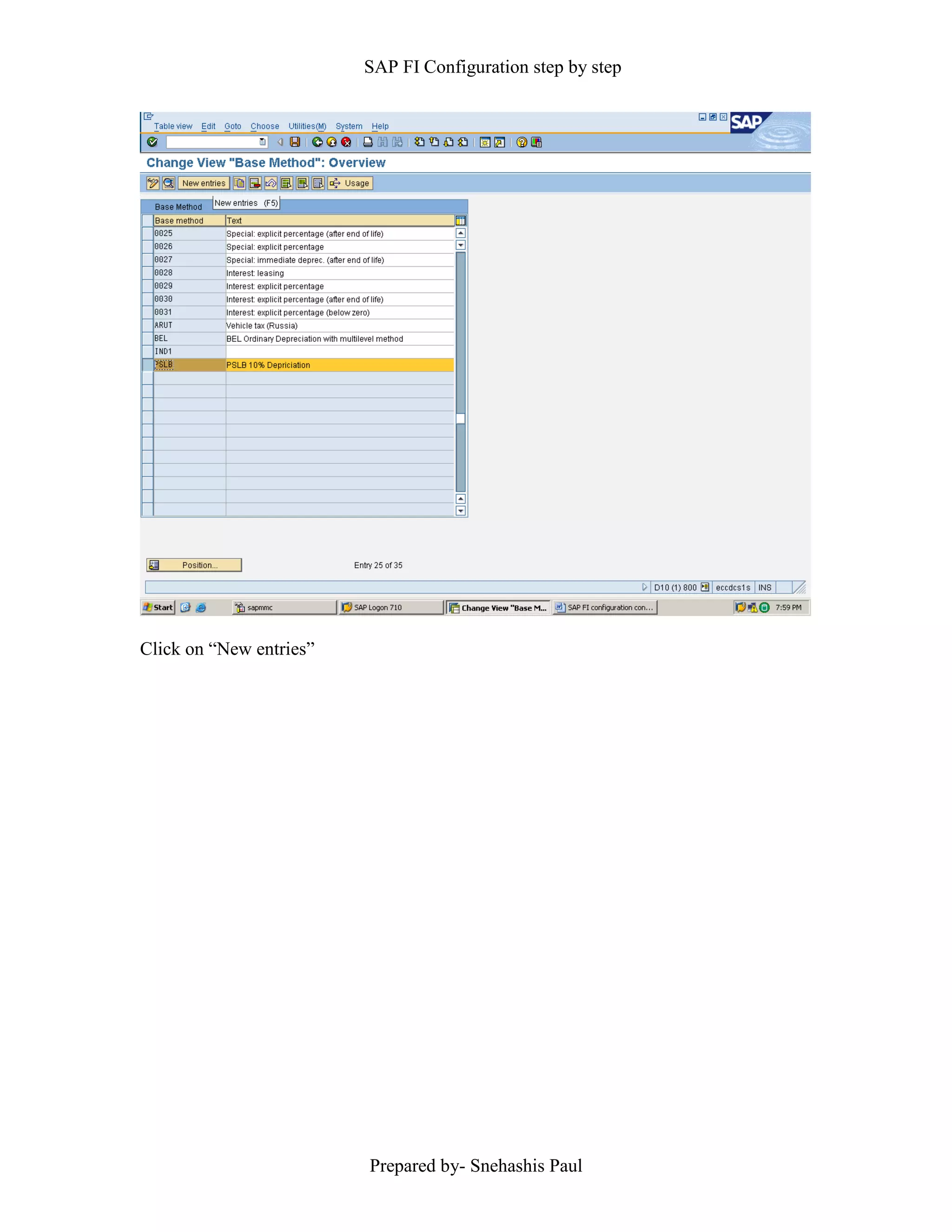 SAP FI Configuration step by step
Prepared by- Snehashis Paul
Click on “New entries”
 