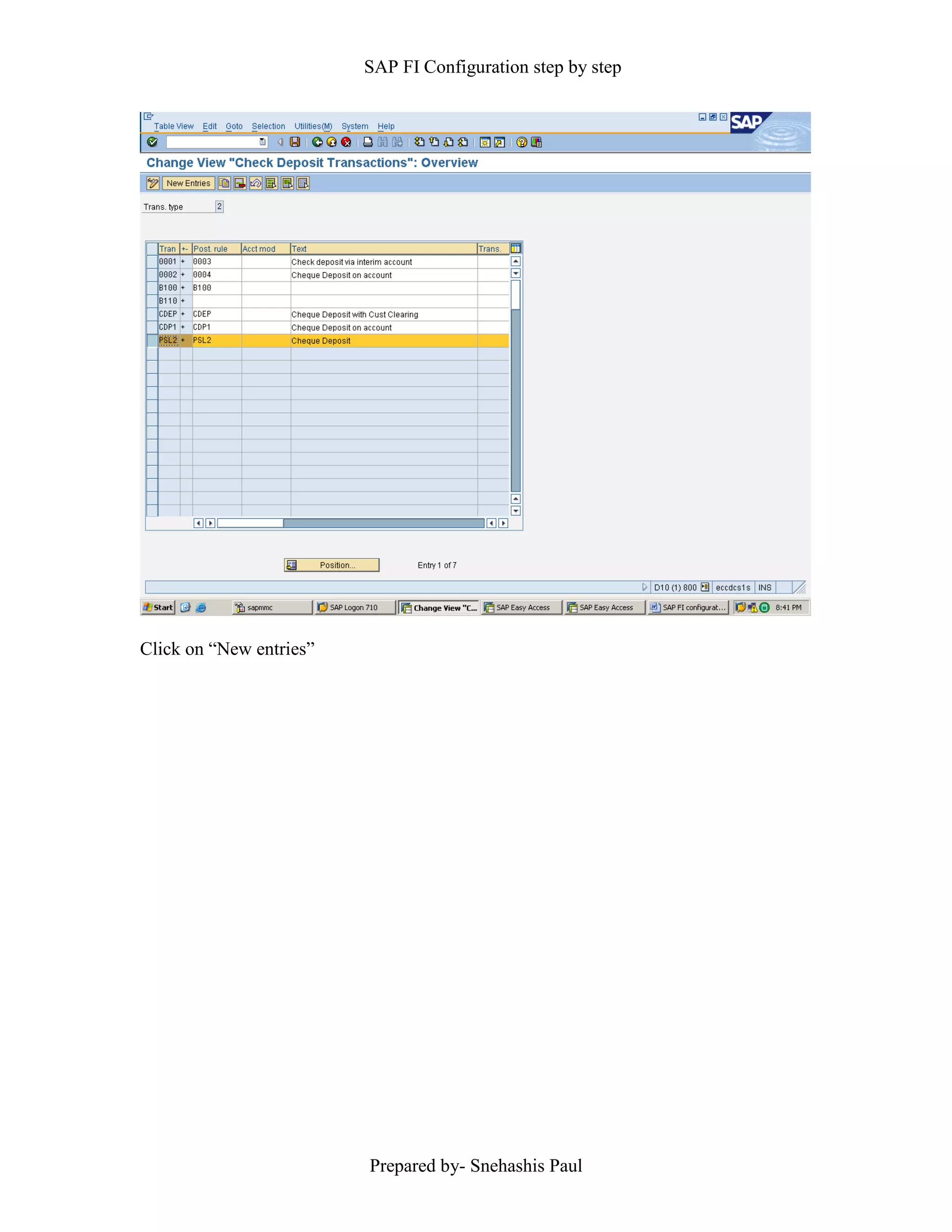 SAP FI Configuration step by step
Prepared by- Snehashis Paul
Click on “New entries”
 