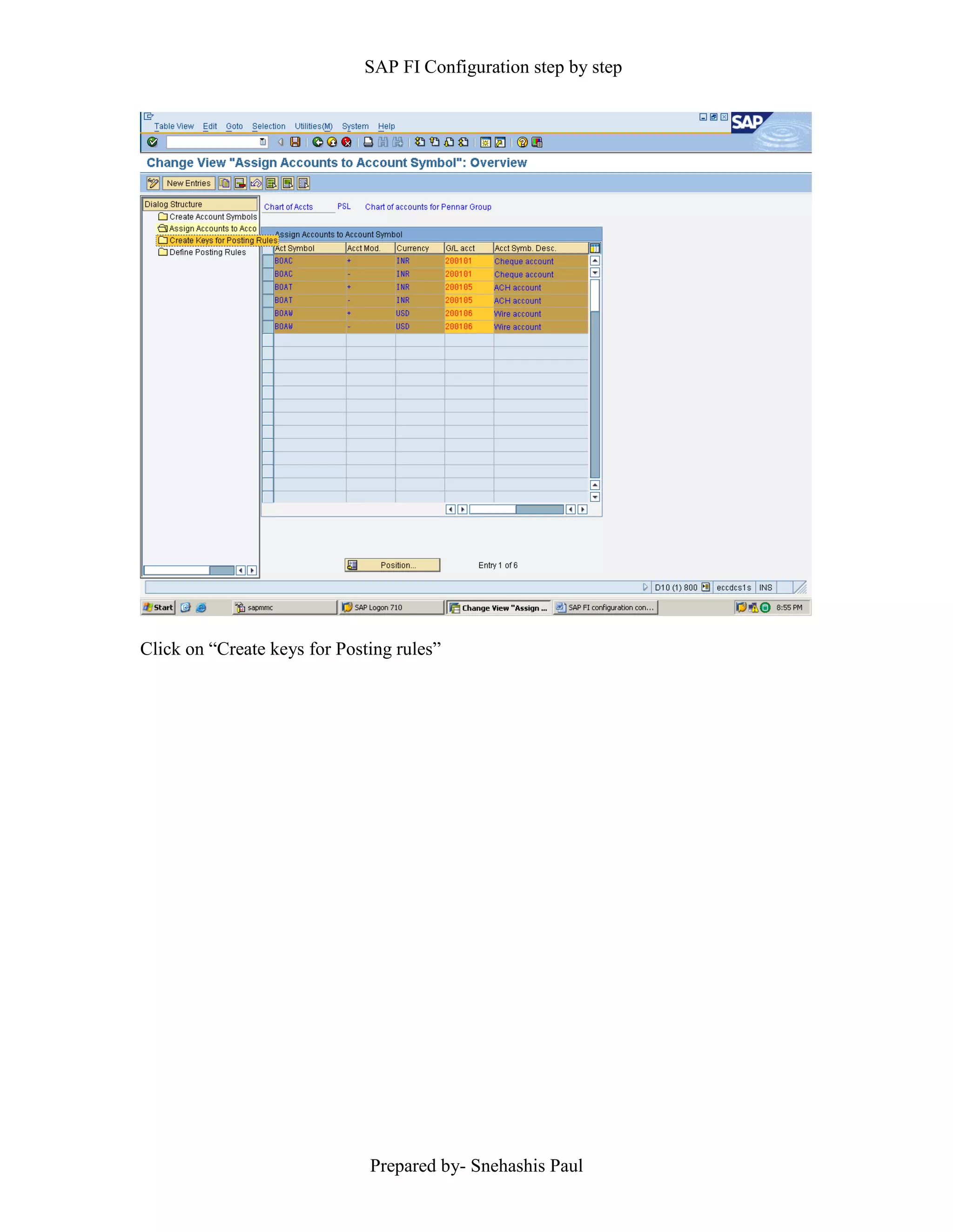 SAP FI Configuration step by step
Prepared by- Snehashis Paul
Click on “Create keys for Posting rules”
 