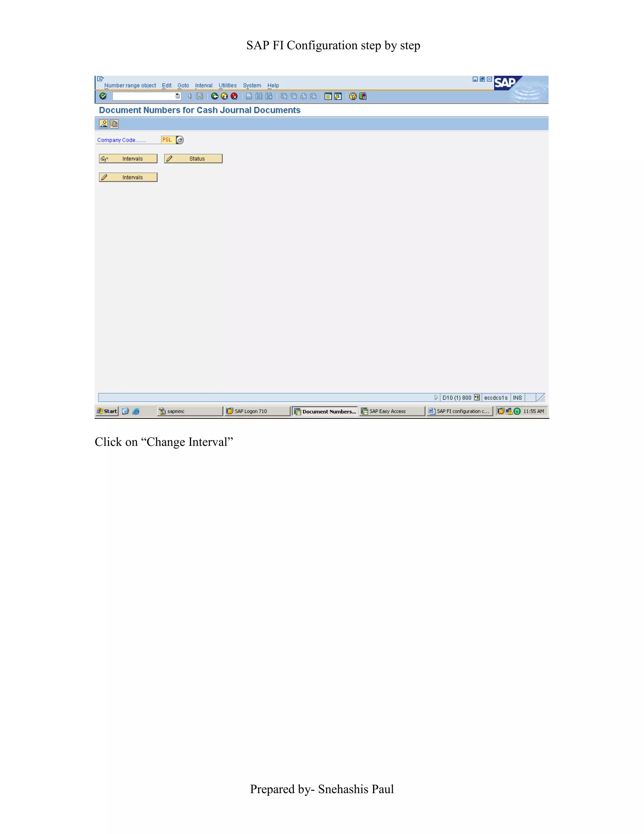 SAP FI Configuration step by step
Prepared by- Snehashis Paul
Click on “Change Interval”
 