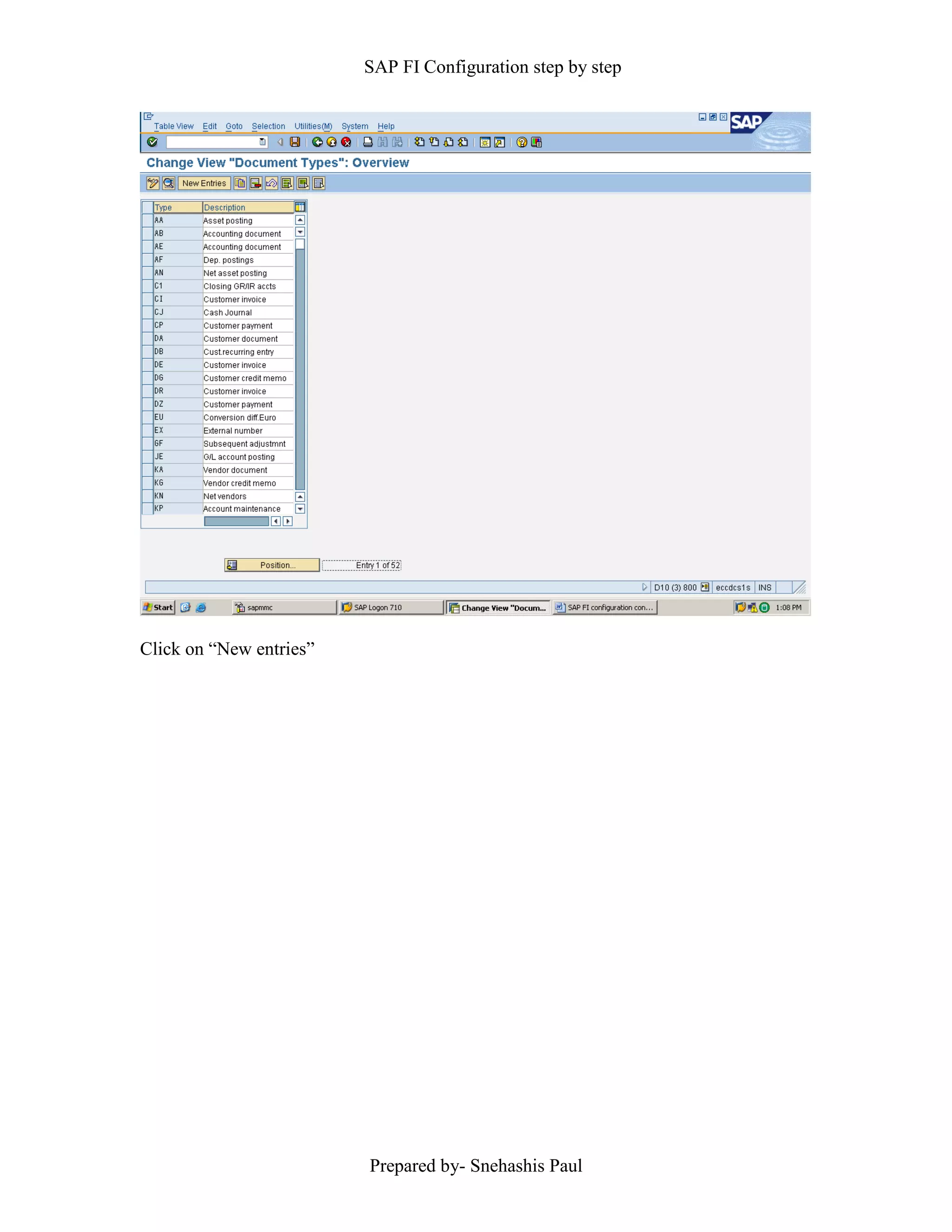 SAP FI Configuration step by step
Prepared by- Snehashis Paul
Click on “New entries”
 