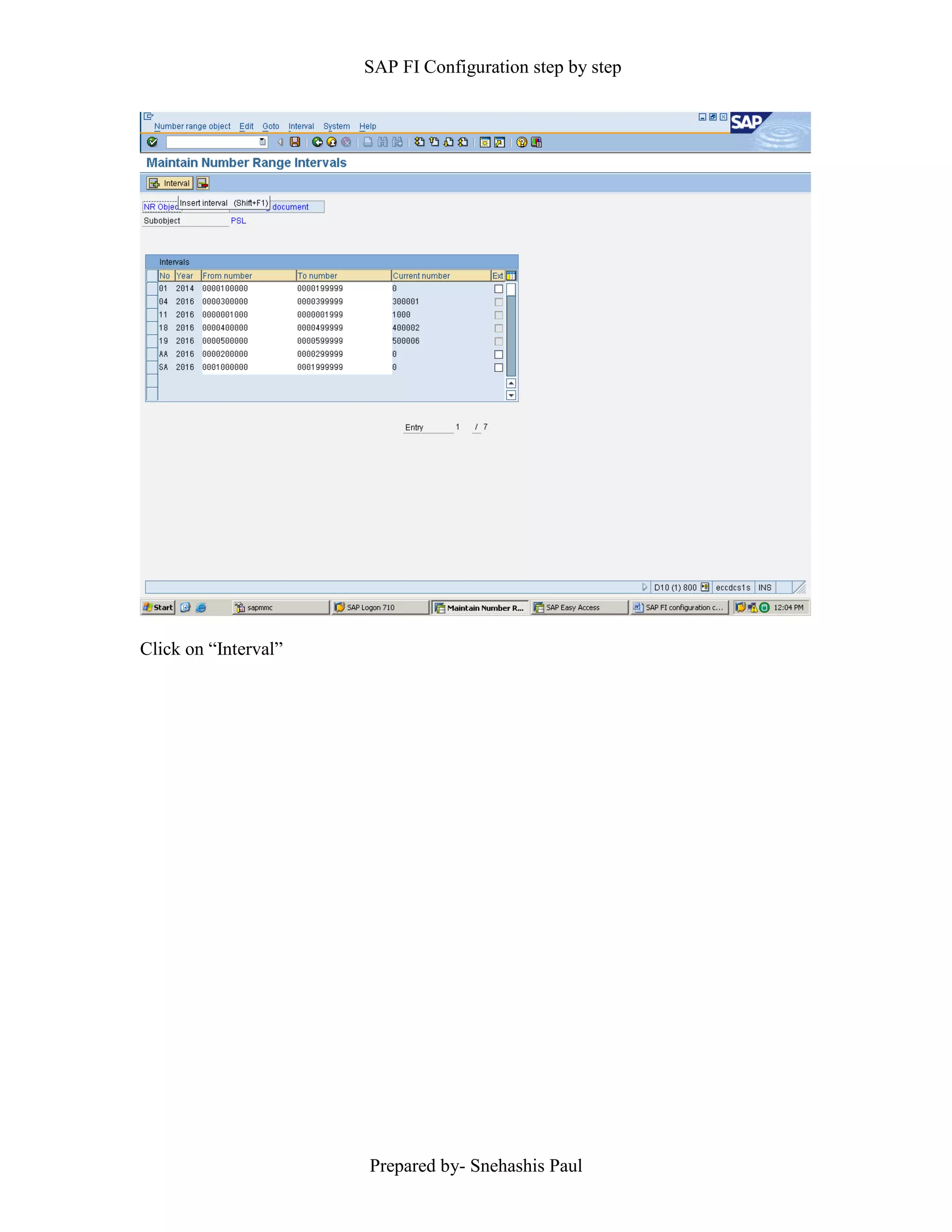 SAP FI Configuration step by step
Prepared by- Snehashis Paul
Click on “Interval”
 