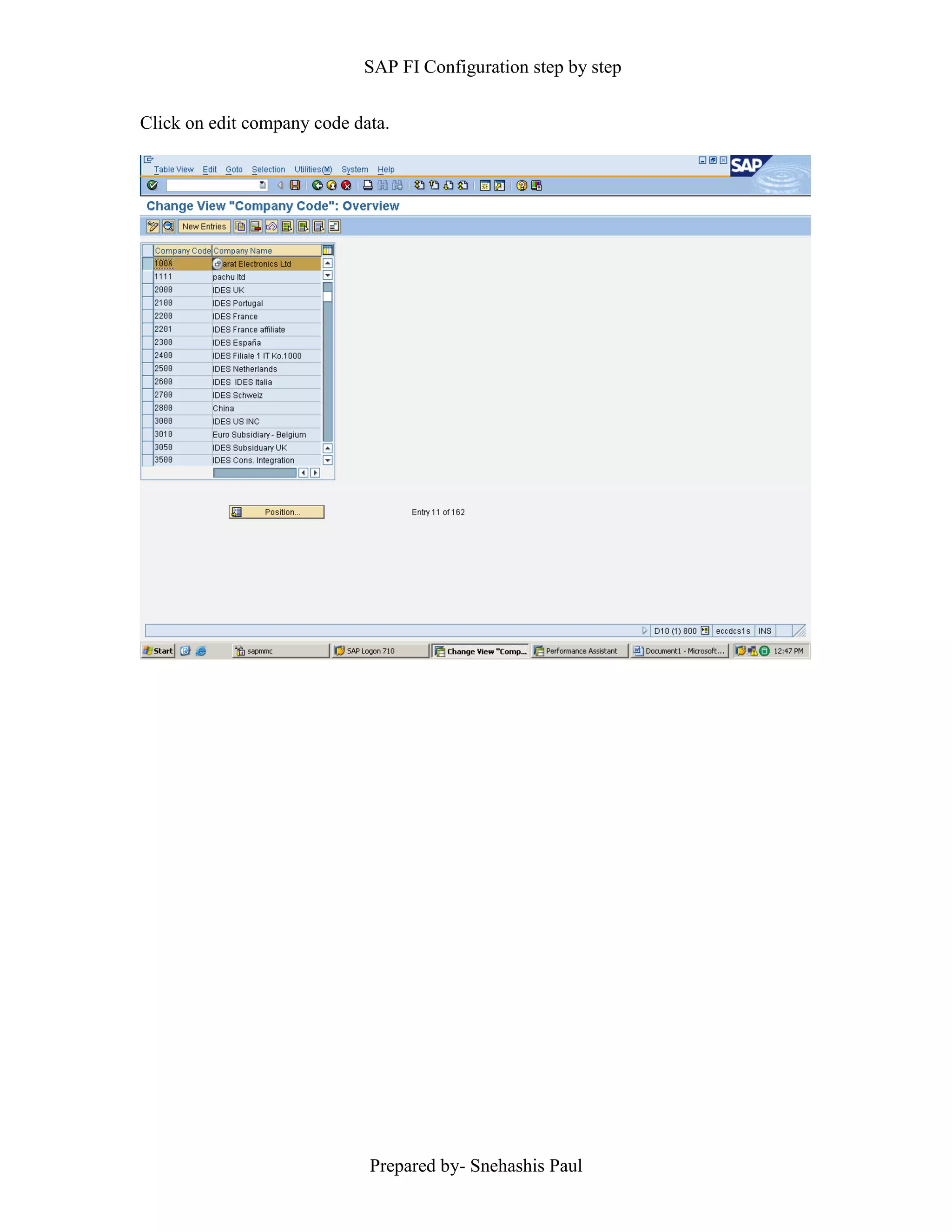 SAP FI Configuration step by step
Prepared by- Snehashis Paul
Click on edit company code data.
 
