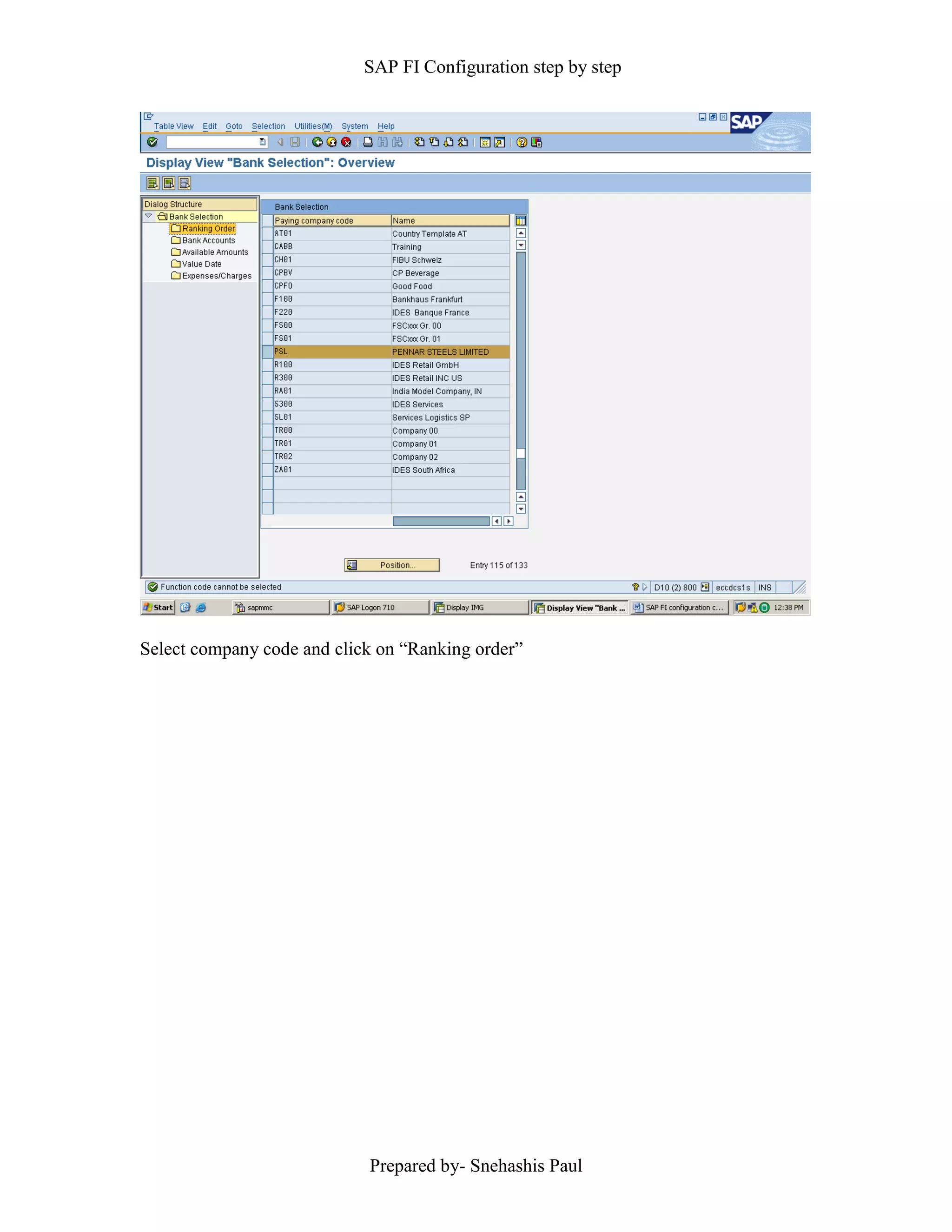 SAP FI Configuration step by step
Prepared by- Snehashis Paul
Select company code and click on “Ranking order”
 