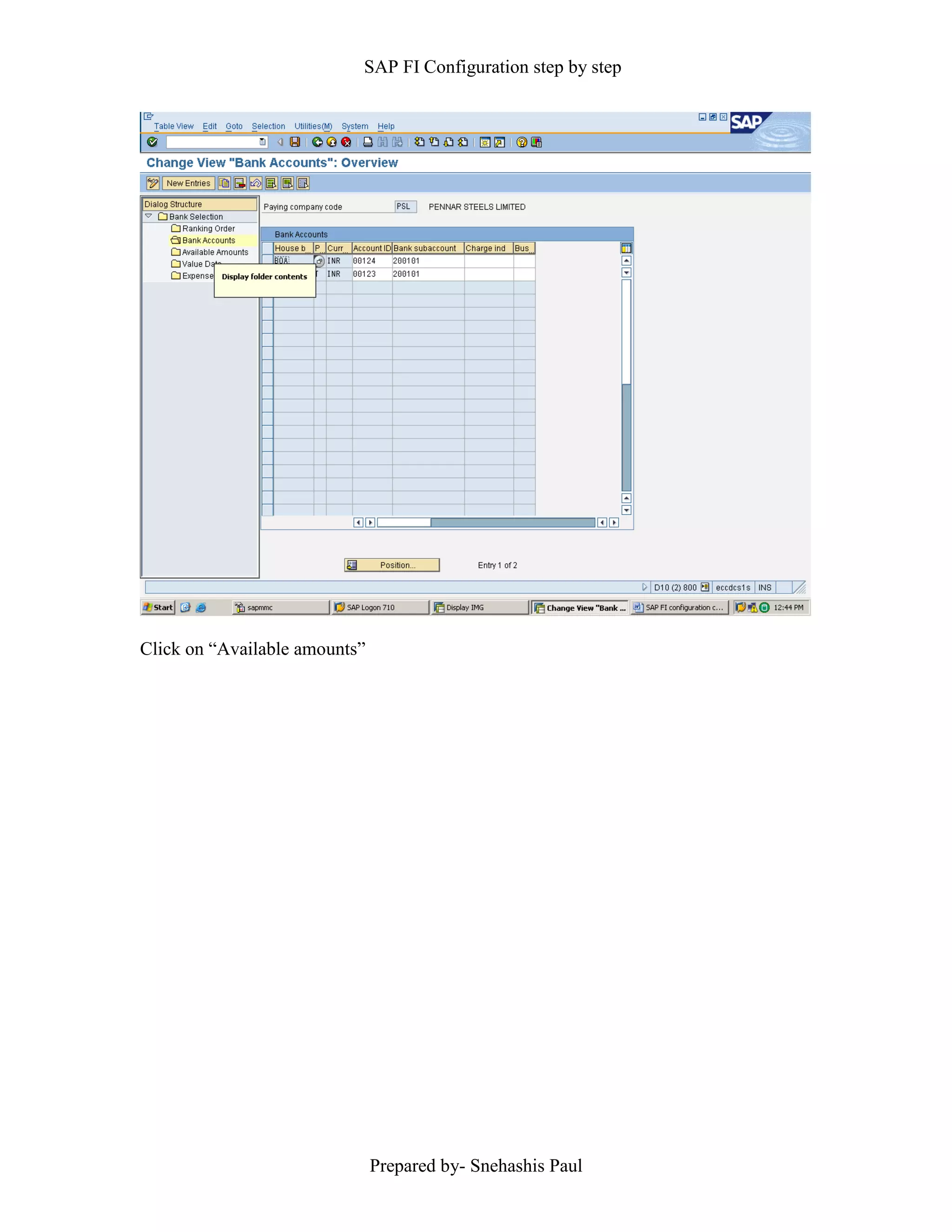 SAP FI Configuration step by step
Prepared by- Snehashis Paul
Click on “Available amounts”
 