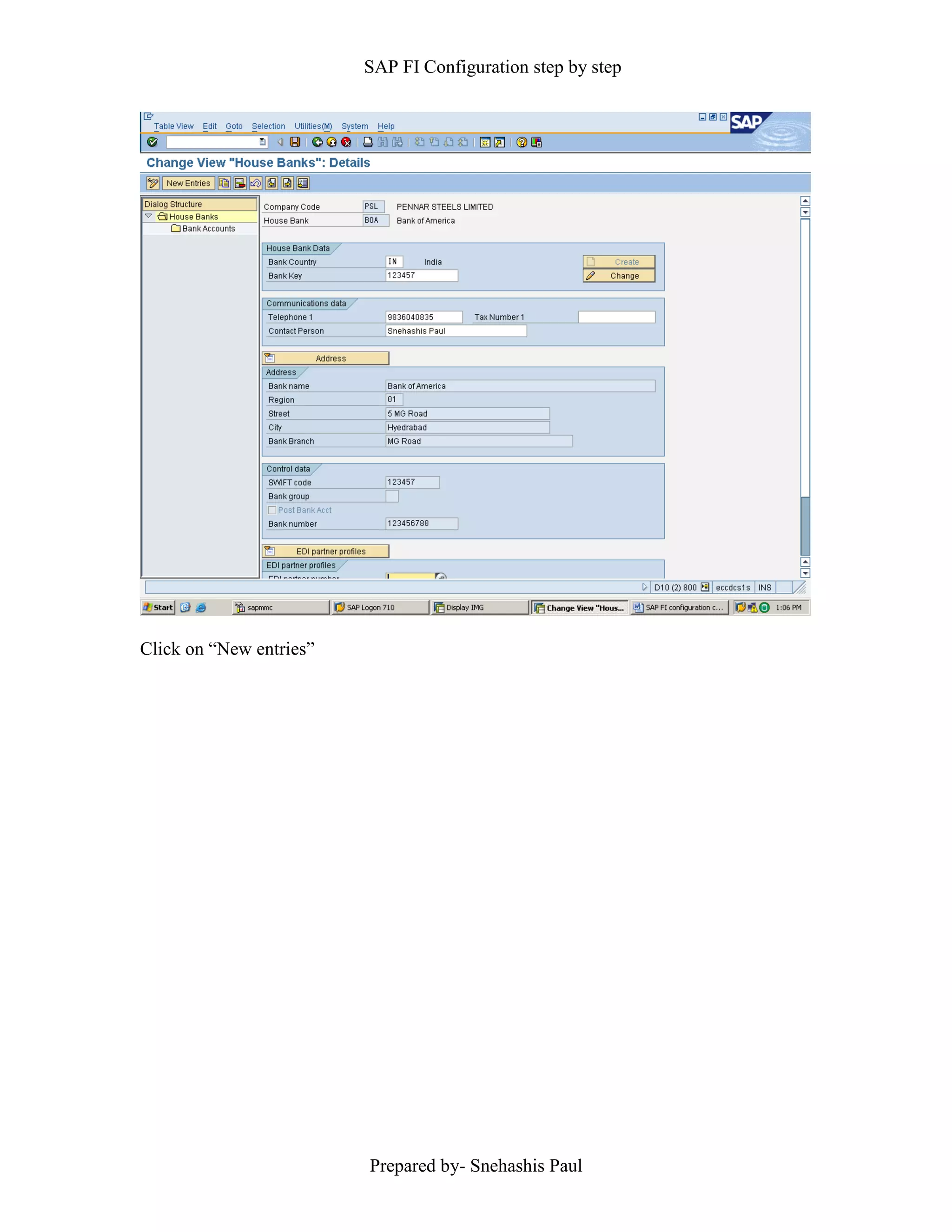SAP FI Configuration step by step
Prepared by- Snehashis Paul
Click on “New entries”
 