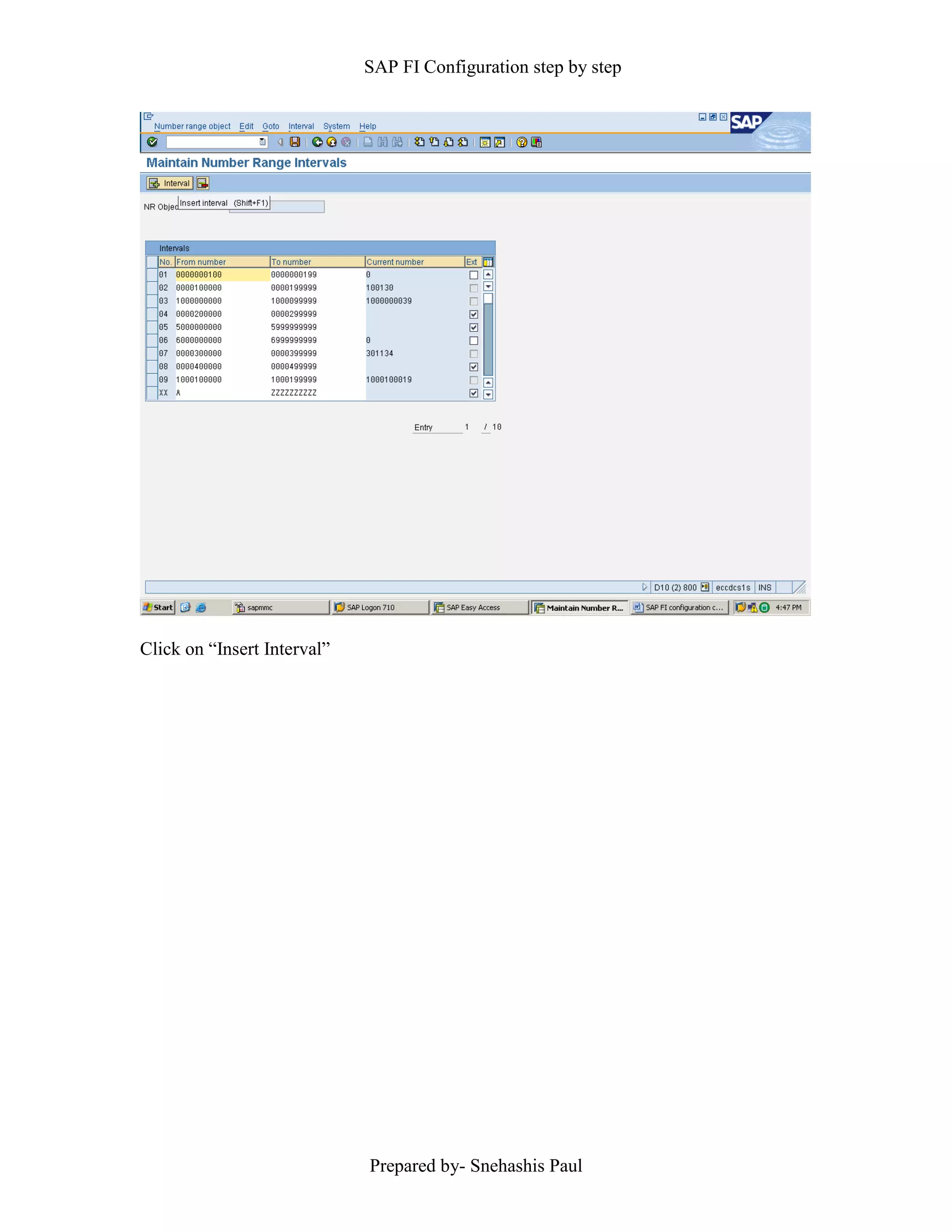 SAP FI Configuration step by step
Prepared by- Snehashis Paul
Click on “Insert Interval”
 