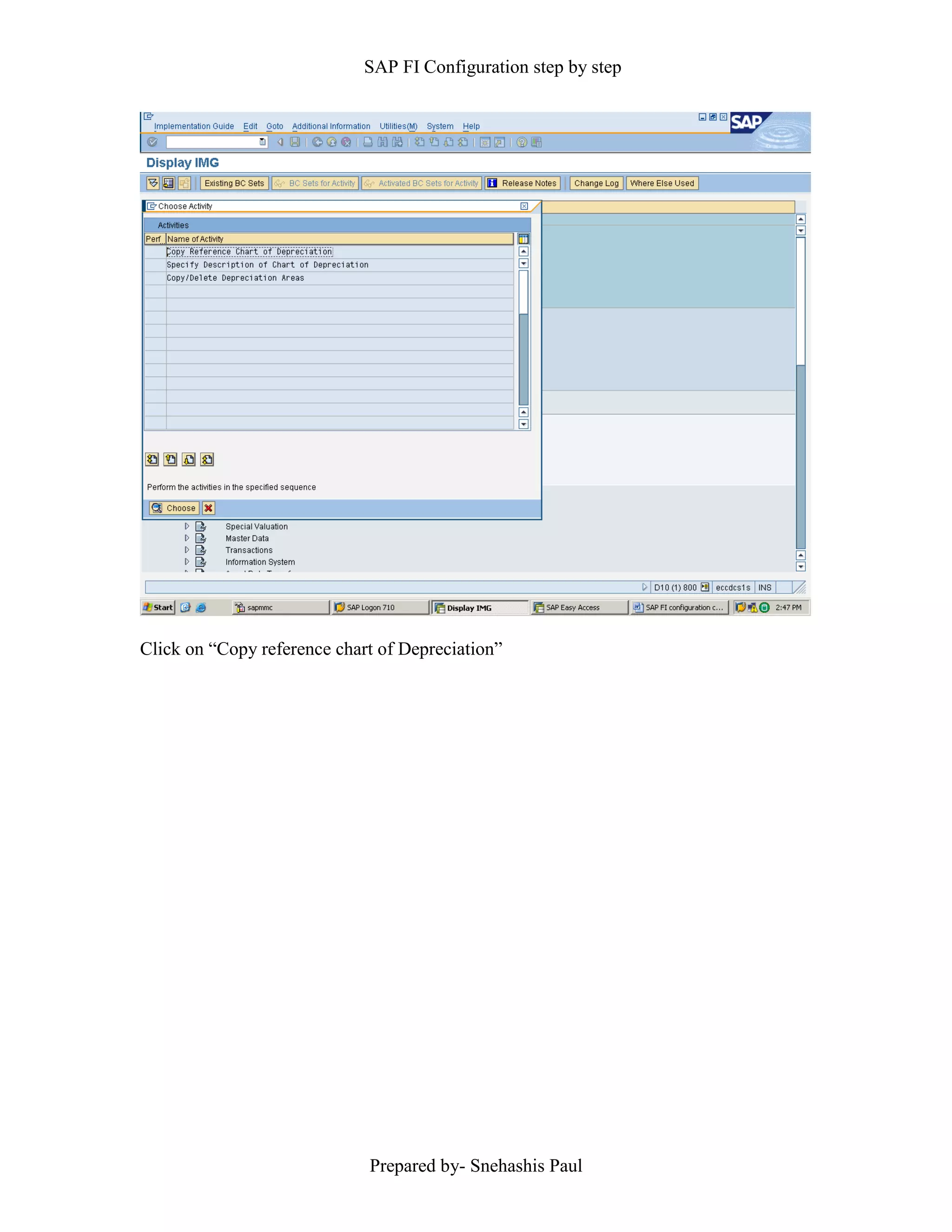 SAP FI Configuration step by step
Prepared by- Snehashis Paul
Click on “Copy reference chart of Depreciation”
 