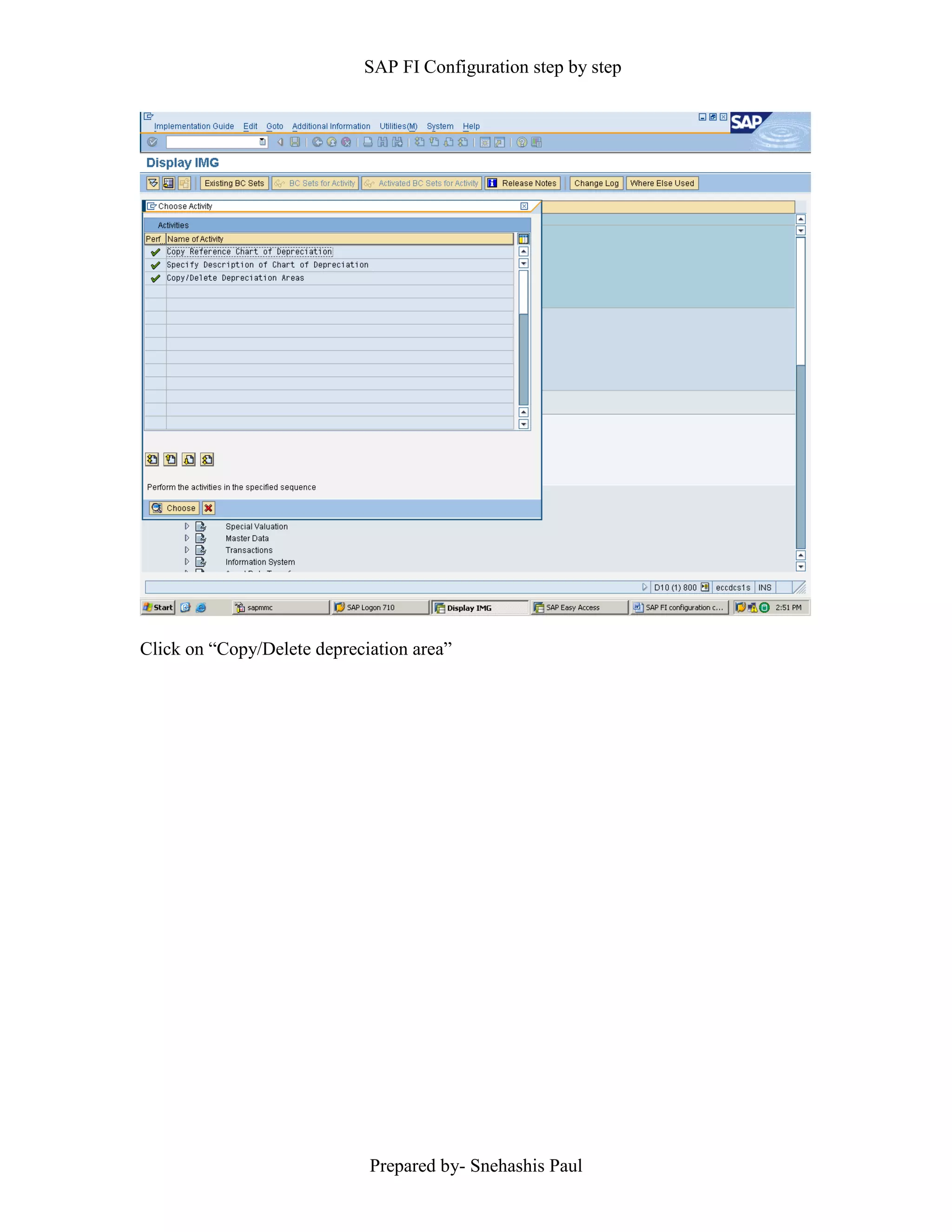 SAP FI Configuration step by step
Prepared by- Snehashis Paul
Click on “Copy/Delete depreciation area”
 