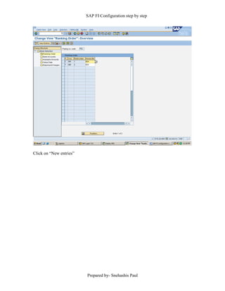 SAP FI Configuration step by step
Prepared by- Snehashis Paul
Click on “New entries”
 