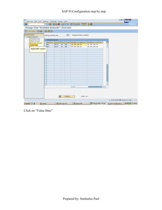 SAP FI Configuration step by step
Prepared by- Snehashis Paul
Click on “Value Date”
 