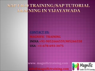 www. magnifictraining.com
CONTACT US:
MAGNIFIC TRAINING
INDIA +91-9052666559,905266558
USA : +1-678-693-3475
info@magnifictraining.com
 