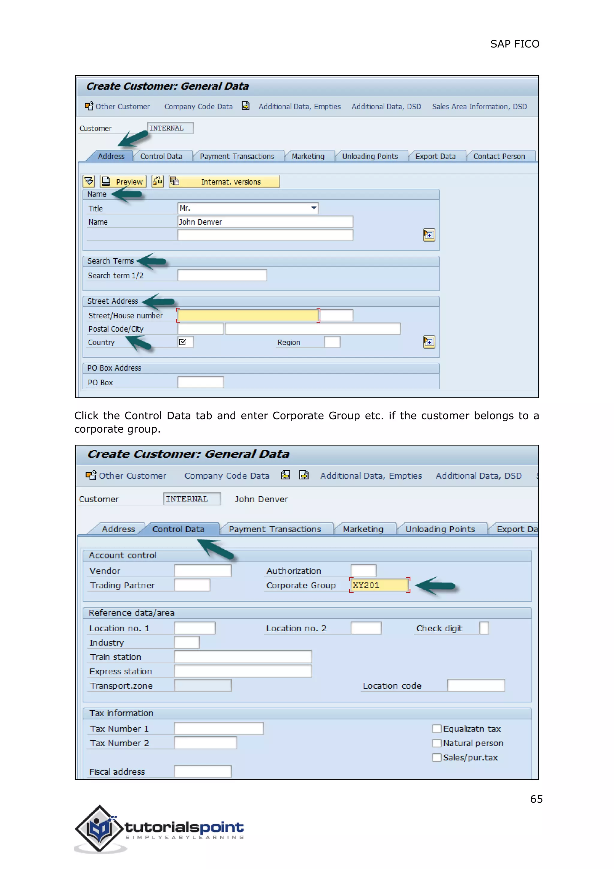 SAP FICO
65
Click the Control Data tab and enter Corporate Group etc. if the customer belongs to a
corporate group.
 