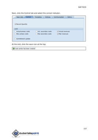 SAP FICO
157
Next, click the Control tab and select the correct indicator.
At the end, click the save icon at the top.
 