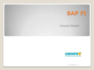 SAP FI

Course Details




      © UWINPro Inc.
 