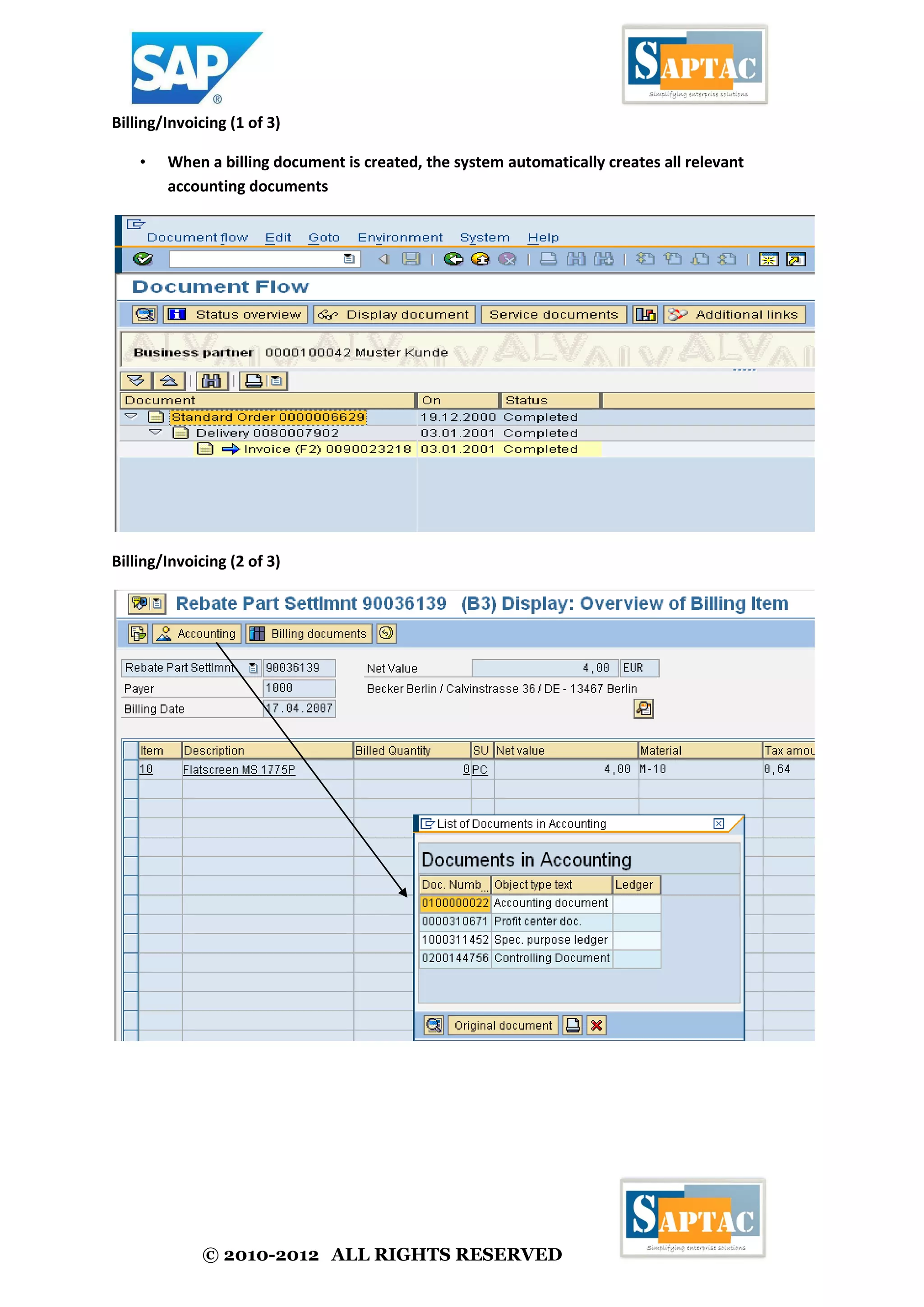 © 2010-2012 ALL RIGHTS RESERVED
Billing/Invoicing (1 of 3)
• When a billing document is created, the system automatically creates all relevant
accounting documents
Billing/Invoicing (2 of 3)
 