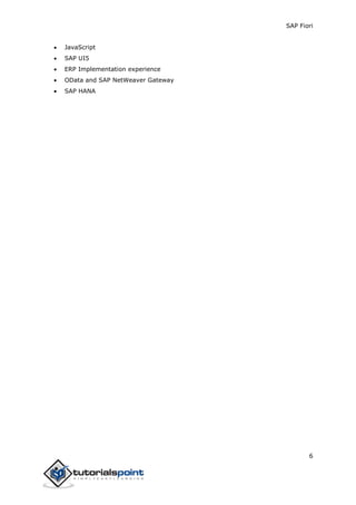 SAP Fiori
6
 JavaScript
 SAP UI5
 ERP Implementation experience
 OData and SAP NetWeaver Gateway
 SAP HANA
 