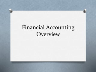 Financial Accounting
Overview
 