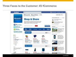 Three Faces to the Customer: #3 fCommerce




                                            Confidential   18
 