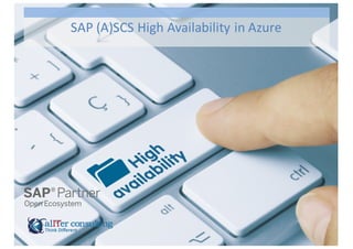 SAP	
  (A)SCS	
  High	
  Availability	
  in	
  Azure
 