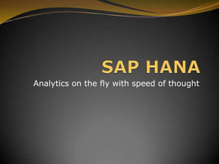 Analytics on the fly with speed of thought
 