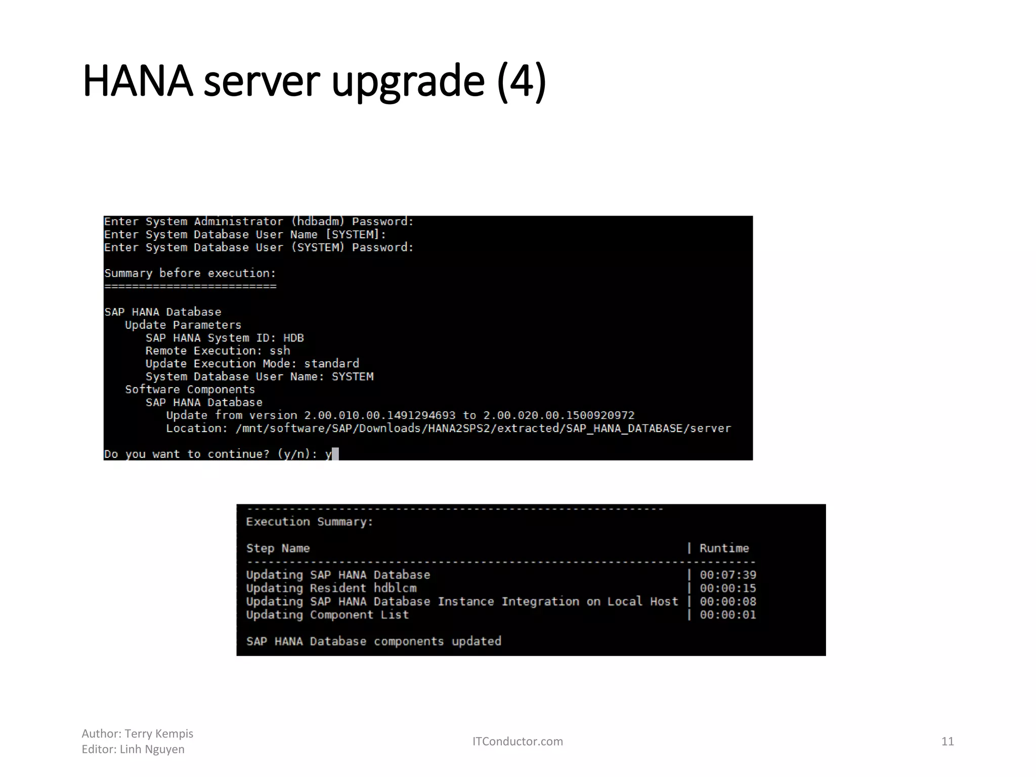 HANA server upgrade (4)
Author: Terry Kempis
Editor: Linh Nguyen
ITConductor.com 11
 