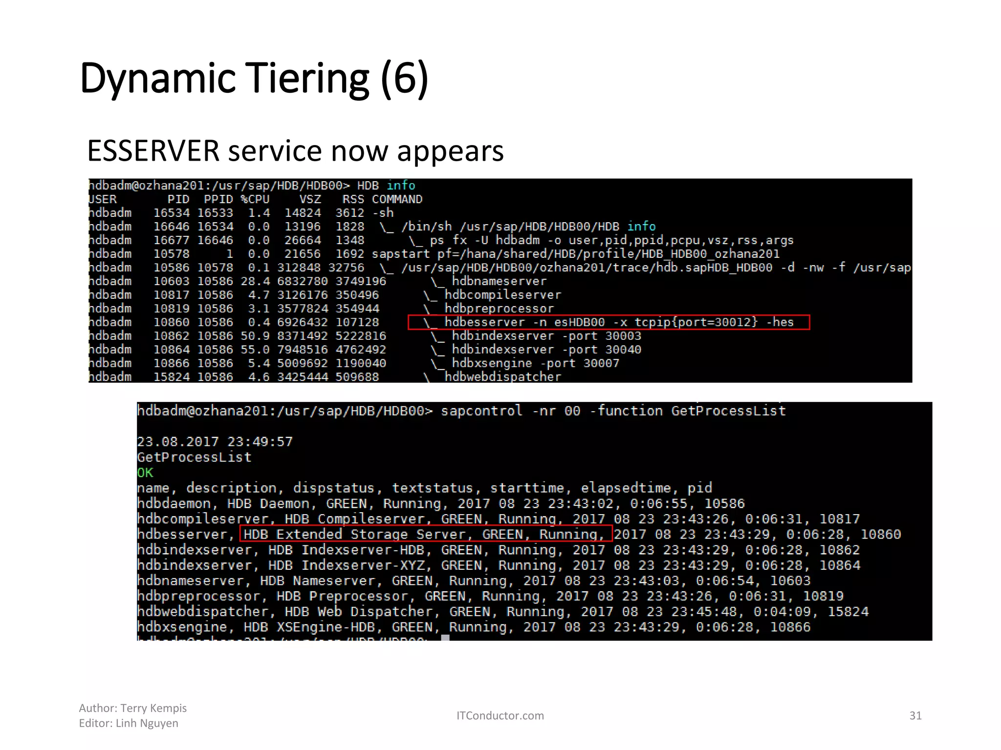 Dynamic Tiering (6)
ESSERVER service now appears
Author: Terry Kempis
Editor: Linh Nguyen
ITConductor.com 31
 
