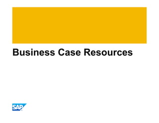 Business Case Resources
 