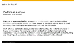 © 2014 SAP AG. All rights reserved. 2Public
What is PaaS?
 