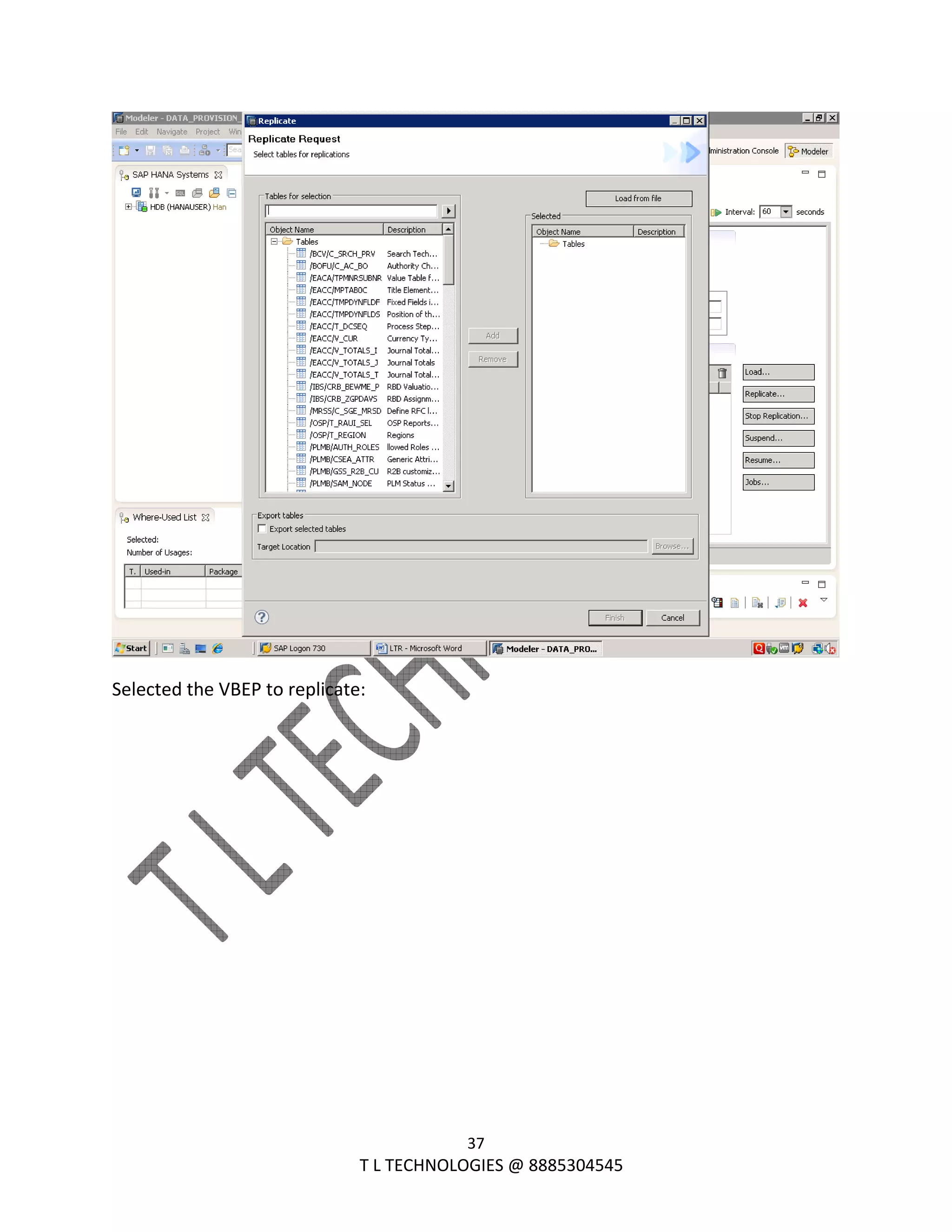  
37 
                                                                T L TECHNOLOGIES @ 8885304545 
 
Selected the VBEP to replicate: 
 