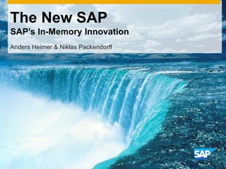 The New SAP
SAP’s In-Memory Innovation
Anders Heimer & Niklas Packendorff
 