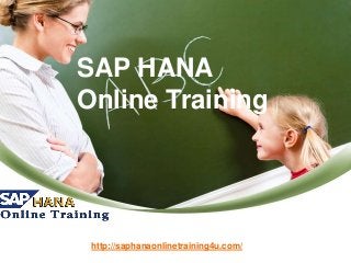SAP HANA
Online Training
http://saphanaonlinetraining4u.com/
 