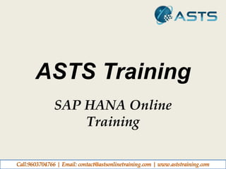 ASTS Training
SAP HANA Online
Training
 