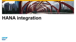 HANA integration
 