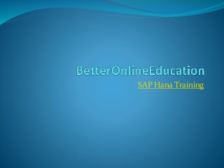 SAP Hana Training
 