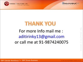 For more Info mail me :
  aditirinky13@gmail.com
or call me at 91-9874240075
 