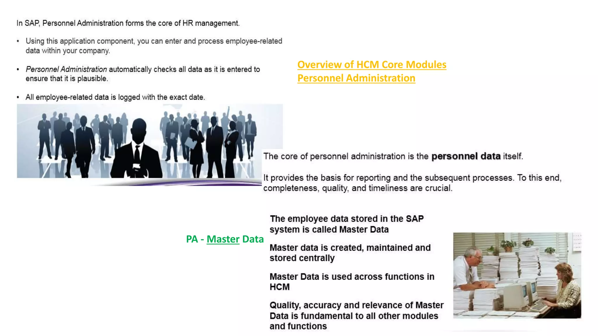 Overview of HCM Core Modules
Personnel Administration
PA - Master Data
 