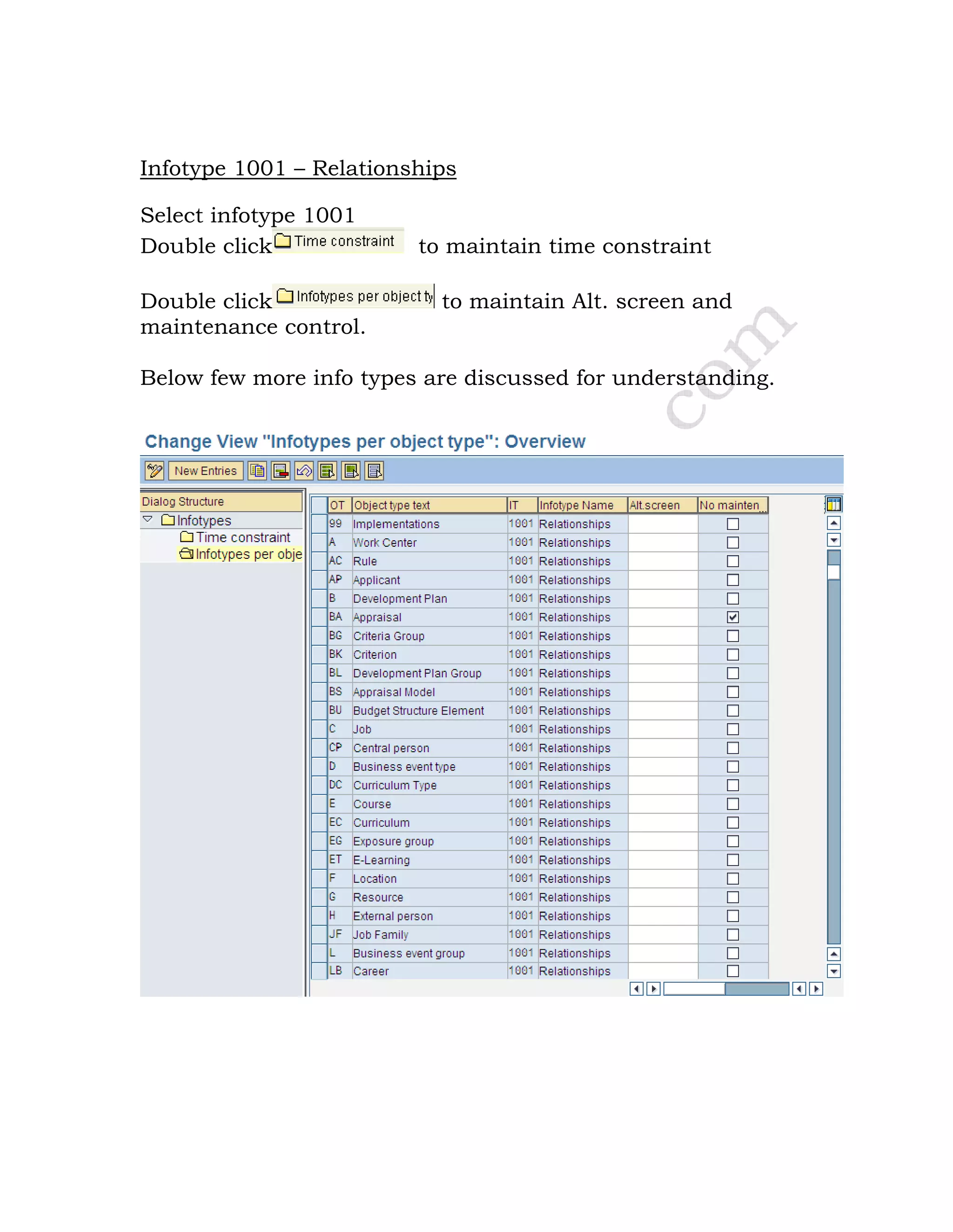 Infotype 1001 – Relationships
Select infotype 1001
Double click to maintain time constraint
Double click to maintain Alt. screen and
maintenance control.
Below few more info types are discussed for understanding.
 